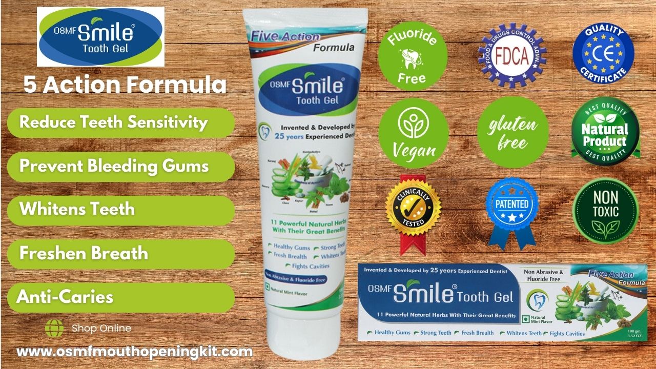 OSMF Smile Toothgel Best Toothpaste India Dr Agravat Healthcare Ltd Mouth Opening Kit