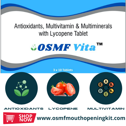 OSMF Vita Tablet contain Antioxidants, MultiVitamins and Minerals, Lycopene Mouth Opening kit