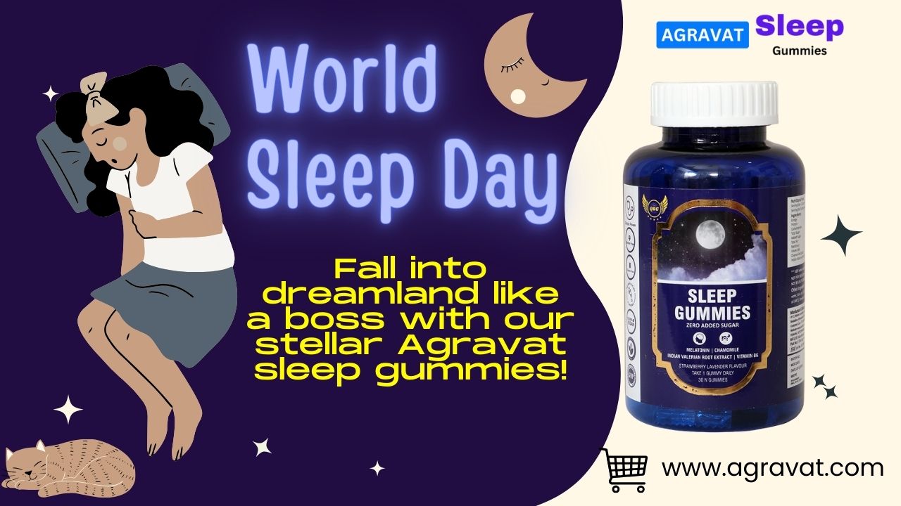 On this World Sleep Day 2024, let’s pledge to embrace sleep equality with the support of Agravat Sleep Gummies.